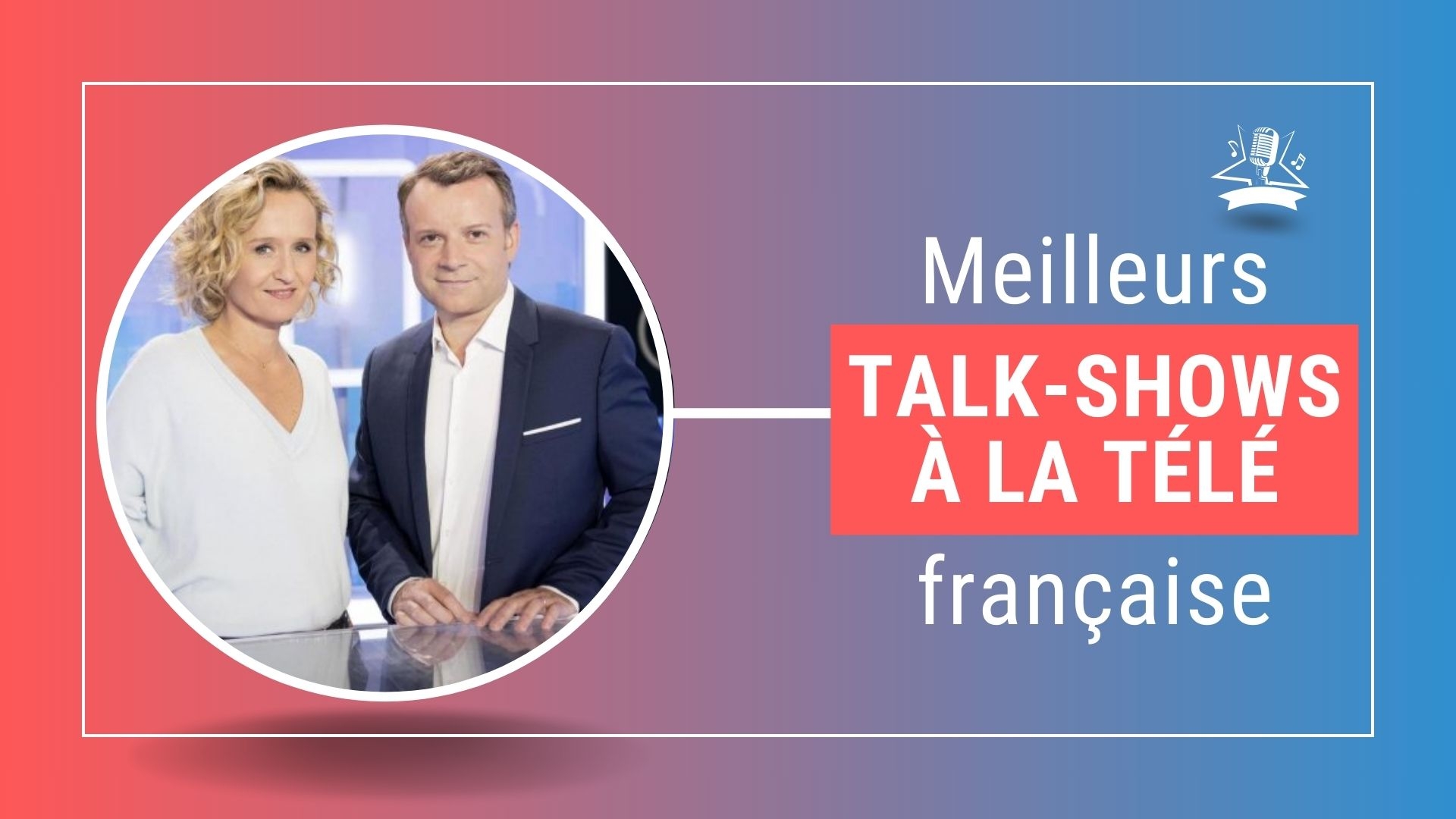 Les meilleurs talk-shows de la télévision française : le top 5